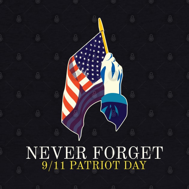 Never Forget: Patriot Day 9/11 T-Shirt by JonesCreations